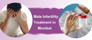 Male Infertility Treatment in Mumbai