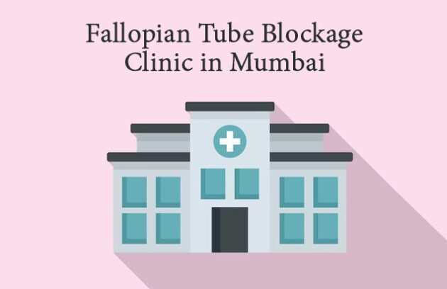 Fallopian Tube Blockage Clinic in Mumbai