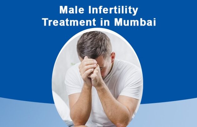 Male Infertility Treatment in Mumbai, मेल इनफर्टिलिटी ट्रीटमेंट
